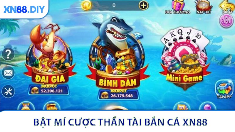 Bí mật thành công khi tham dự Thần Tài bắn cá XN88