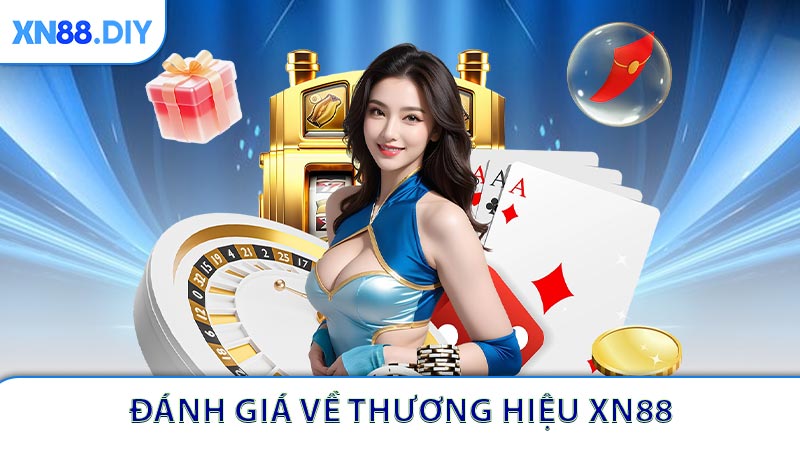 Những đánh giá cơ bản về thương hiệu XN88