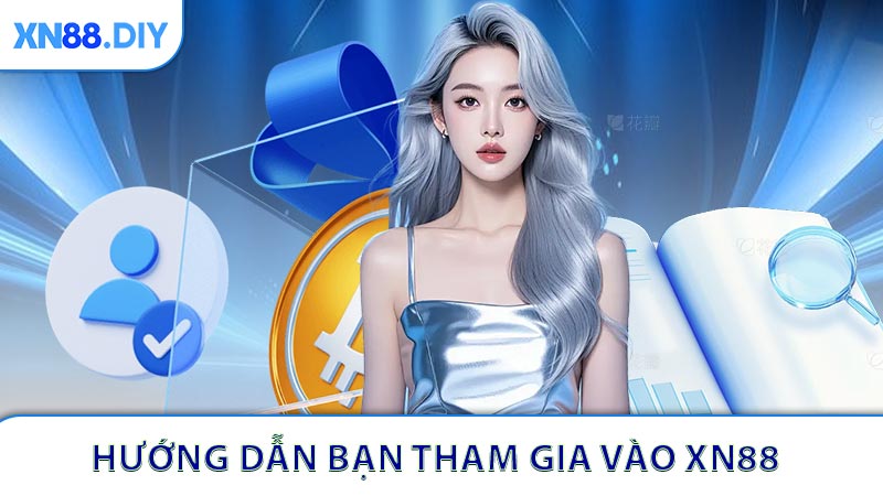 Hướng dẫn bạn tham gia vào XN88 thành công