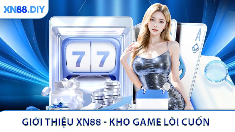 Giới thiệu XN88 với đa dạng dòng game lôi cuốn nhất