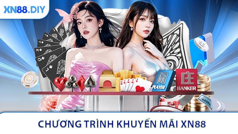 Khuyến Mãi XN88 - Nhận Ngay Quà Tặng Và Thưởng Hấp Dẫn
