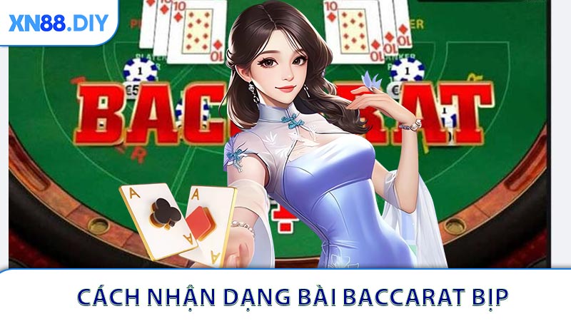 3 cách nhận dạng bài baccarat bịp hiệu quả nhất