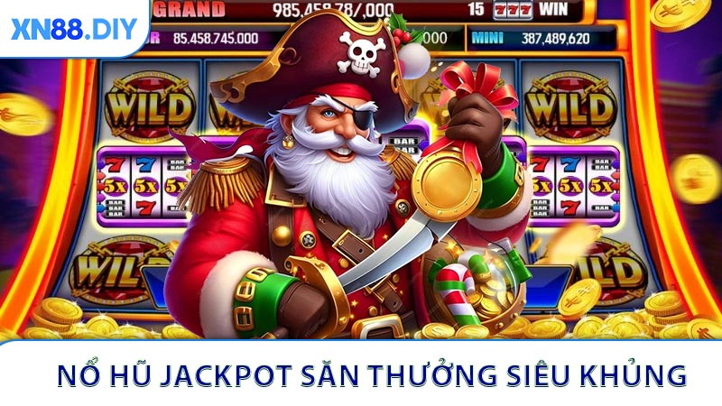 Nổ Hũ Jackpot 2026 - Săn Thưởng Siêu Khủng Tại XN88