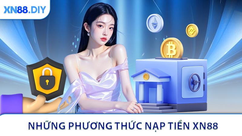 Những phương thức nạp tiền XN88 