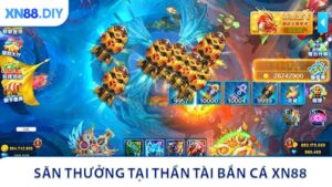 Thần Tài Bắn Cá XN88 - Trải Nghiệm Săn Thưởng Hấp Dẫn