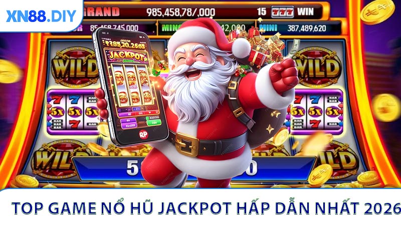 Top game nổ hũ jackpot hấp dẫn nhất 2026